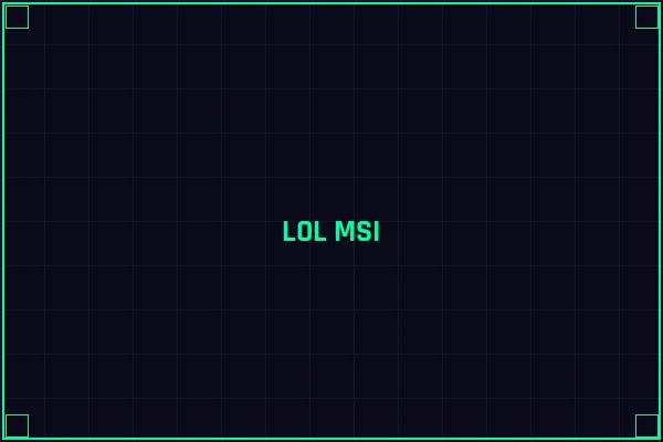 LOL MSI赛区对抗 - 雷火电竞